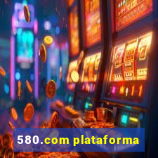 580.com plataforma